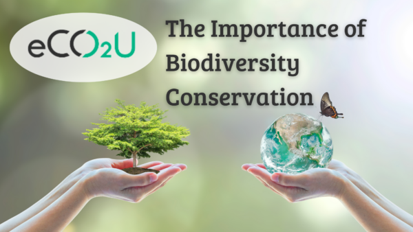 The Importance of Biodiversity Conservation eCO2U